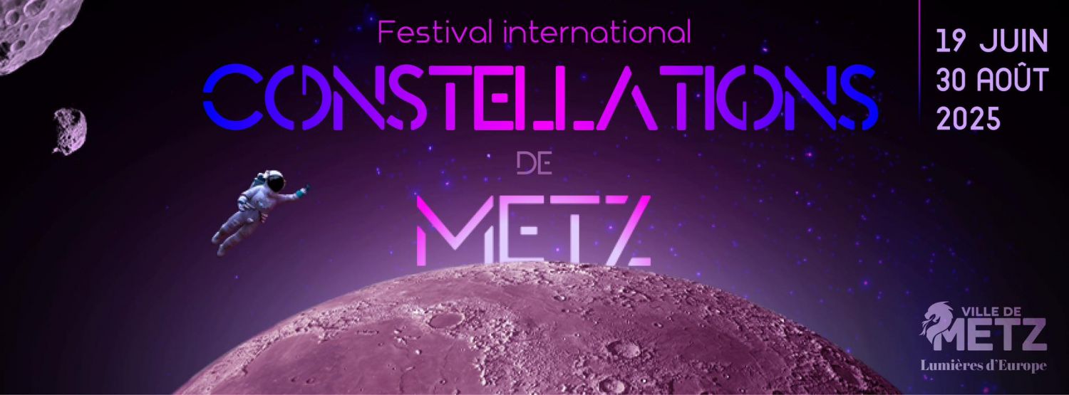 Le festival Constellations à découvrir tout l'été dans les rues de Metz